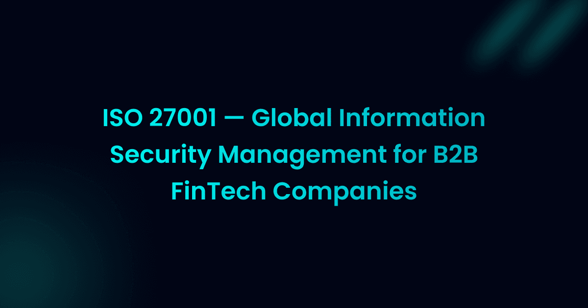 ISO 27001 for FinTech: Complete Guide to Global Information Security Management (2025)