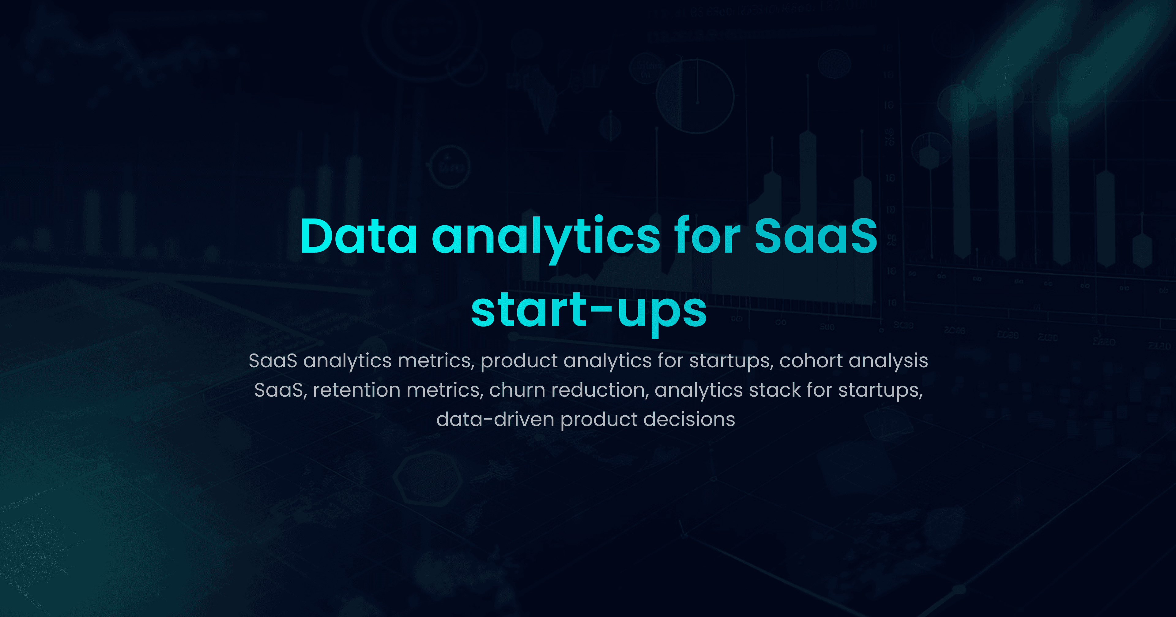 The Role of Data Analytics in Scaling Modern SaaS Startups